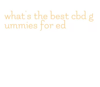 what's the best cbd gummies for ed