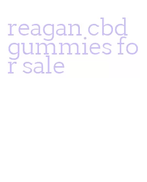 reagan cbd gummies for sale