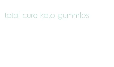 total cure keto gummies