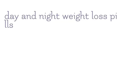 day and night weight loss pills