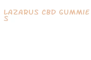 lazarus cbd gummies