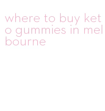 where to buy keto gummies in melbourne