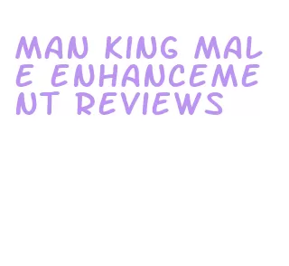 man king male enhancement reviews
