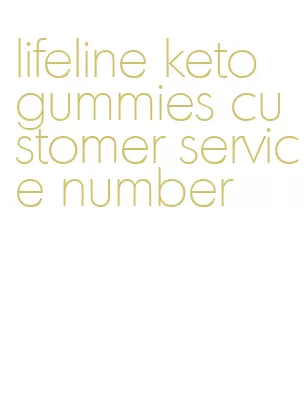 lifeline keto gummies customer service number