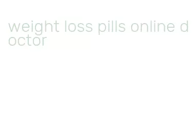 weight loss pills online doctor