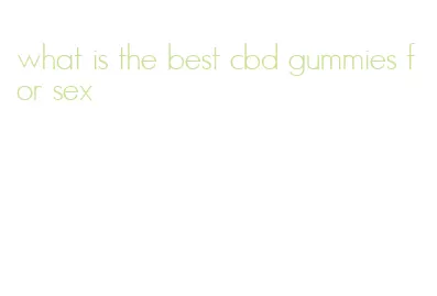 what is the best cbd gummies for sex