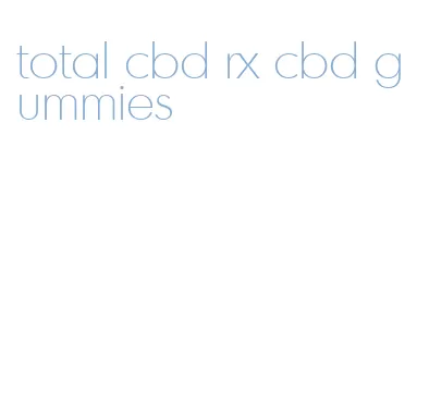 total cbd rx cbd gummies
