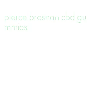 pierce brosnan cbd gummies