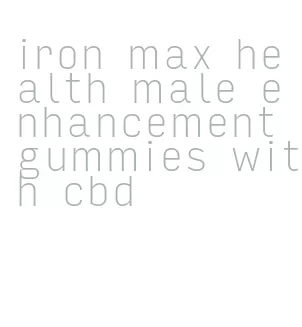 iron max health male enhancement gummies with cbd