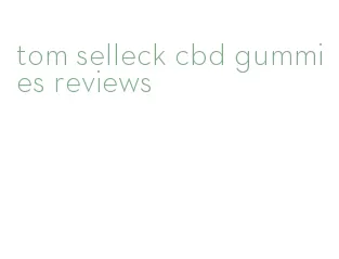 tom selleck cbd gummies reviews