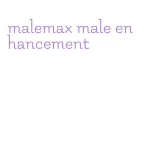 malemax male enhancement