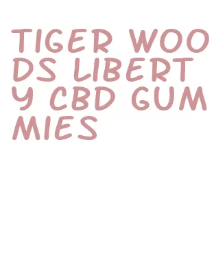 tiger woods liberty cbd gummies