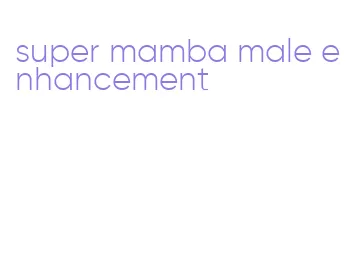 super mamba male enhancement