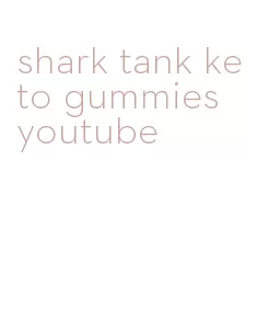 shark tank keto gummies youtube