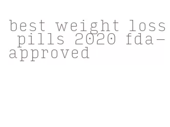 best weight loss pills 2020 fda-approved