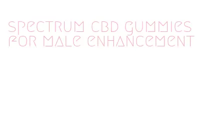 spectrum cbd gummies for male enhancement