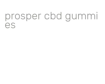 prosper cbd gummies