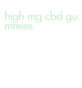 high mg cbd gummies