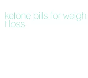 ketone pills for weight loss