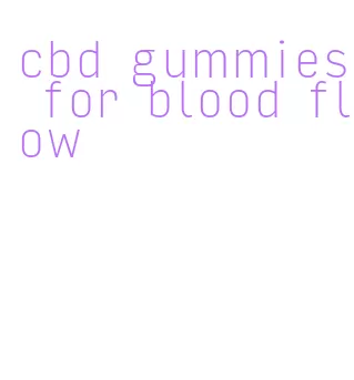 cbd gummies for blood flow