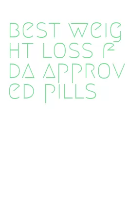 best weight loss fda approved pills