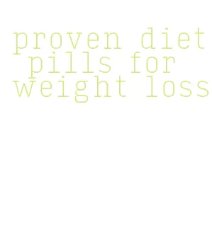 proven diet pills for weight loss