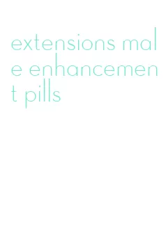 extensions male enhancement pills