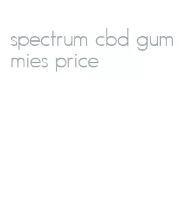 spectrum cbd gummies price