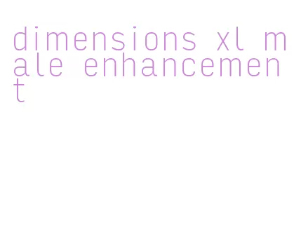 dimensions xl male enhancement