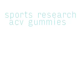 sports research acv gummies