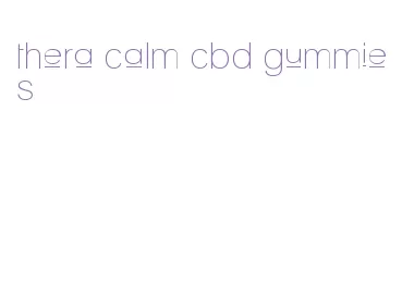 thera calm cbd gummies