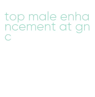 top male enhancement at gnc