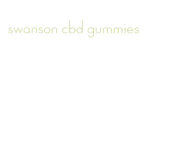 swanson cbd gummies