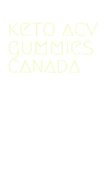 keto acv gummies canada
