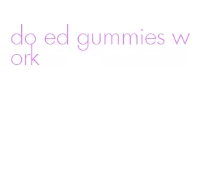 do ed gummies work