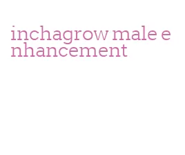 inchagrow male enhancement