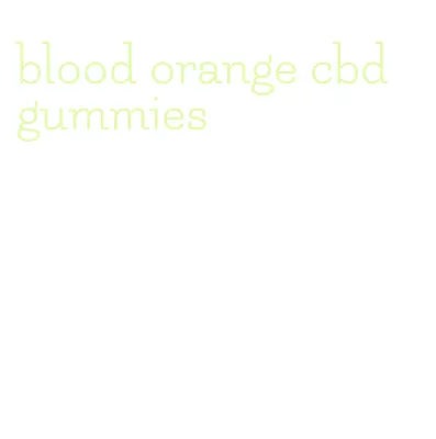 blood orange cbd gummies