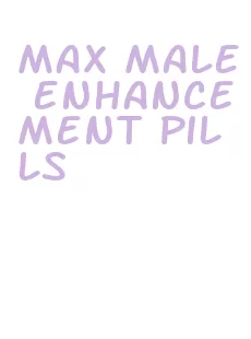 max male enhancement pills