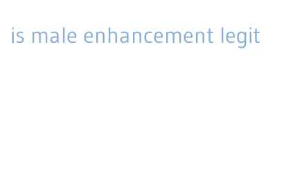 is male enhancement legit