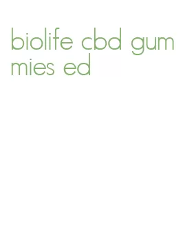 biolife cbd gummies ed