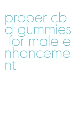 proper cbd gummies for male enhancement