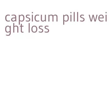 capsicum pills weight loss