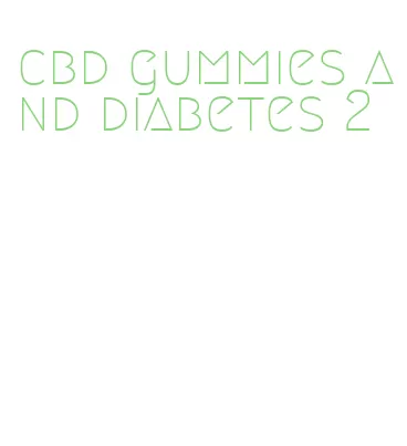 cbd gummies and diabetes 2