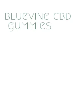 bluevine cbd gummies