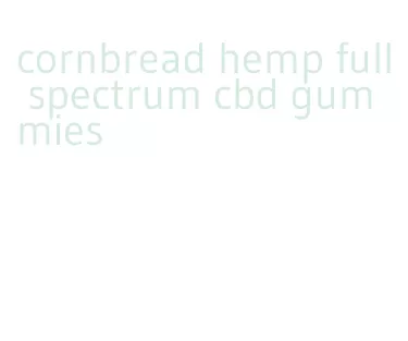 cornbread hemp full spectrum cbd gummies