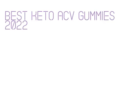 best keto acv gummies 2022