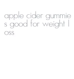 apple cider gummies good for weight loss