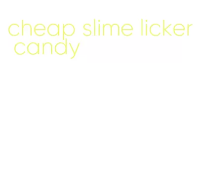 cheap slime licker candy