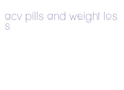 acv pills and weight loss