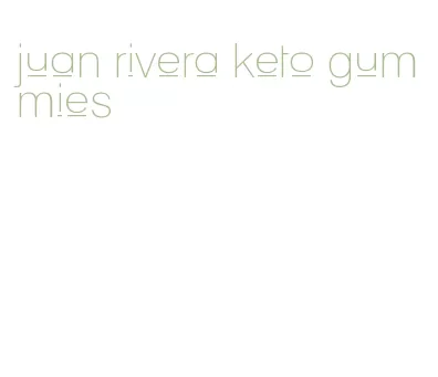 juan rivera keto gummies